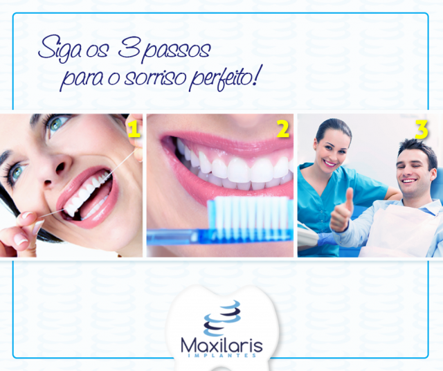 Para um sorriso perfeito, siga os 3 passos: fio dental, escovação e acompanhamento regular ao dentista.